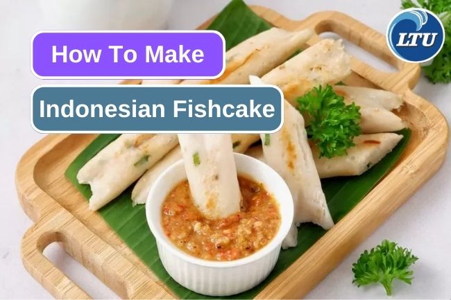 Indonesian Fishcake Recipe to Try at Home